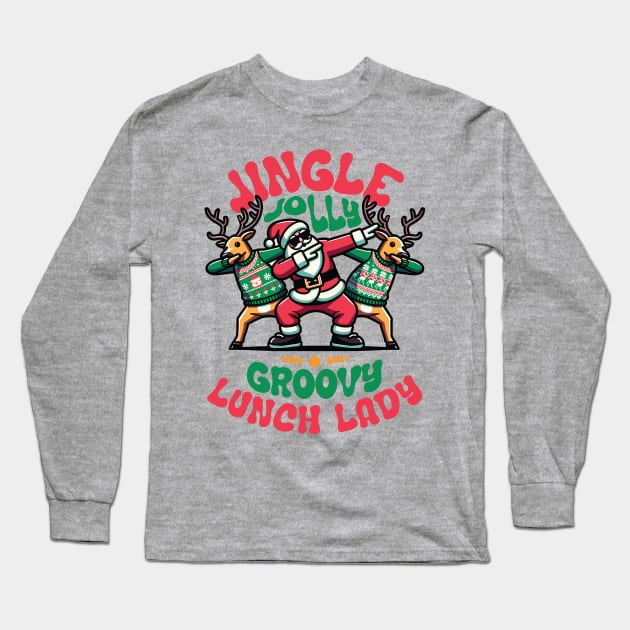 Lunch Lady - Holly Jingle Jolly Groovy Santa and Reindeers in Ugly Sweater Dabbing Dancing. Personalized Christmas Long Sleeve T-Shirt by Lunatic Bear